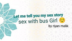 Hard-core Sex with hot bus girl story by riyan malik Thumb